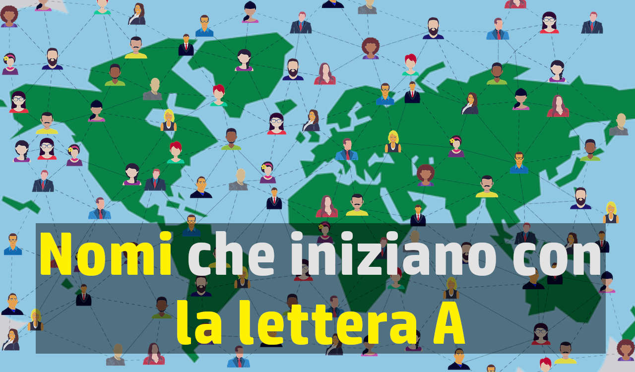 Nomi di persona maschili e femminili che iniziano con la lettera A