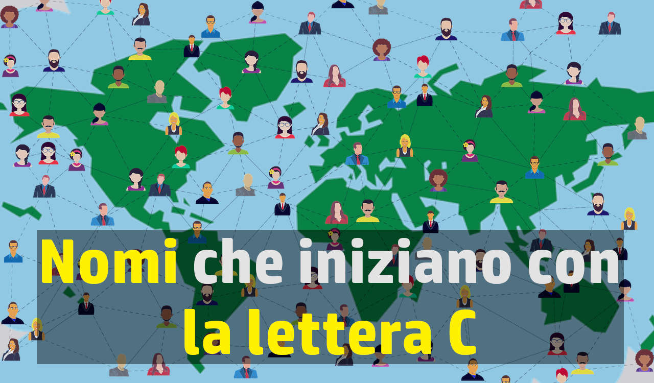 Nomi di persona maschili e femminili che iniziano con la lettera C